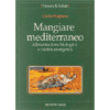 Mangiare Mediterraneo<br />alimentazione biologica e cucina energetica