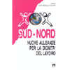 Sud-nord nuove alleanze per il lavoro<br />