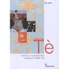 Il Libro del Tè<br />un'arte tradizionale un piacere della vita