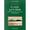 Le Alghe per la Salute<br />Proprietà terapeutiche e nutrizionali dell'Alga Klamath