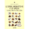 Le Erbe Aromatiche e le Spezie<br />cucina salute bellezza