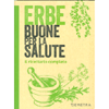 Erbe Buone per la Salute<br />Il ricettario completo