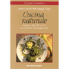 Cucina Naturale 200 <br />44 menu, oltre 200 ricette per il piacere di mangiare sano