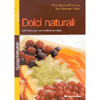 Dolci Naturali<br />200 ricette per non sentirsi in colpa