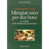 Mangiare Sano per Stare Bene<br />Le ricette della dottoressa Kousmine