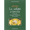 La Salute a Tavola <br />90 ricette con il metodo Kousmine