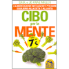 Cibo per la Mente <br />L'Alimentazione Intelligente per dare equilibrio alla dieta e alla vita