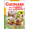 Cucinare per il Corpo e lo Spirito<br />