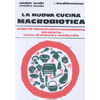 La Nuova Cucina Macrobiotica<br />guida all'alimentazione macrobiotica - con 300 ricette