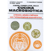 Guida Completa alla Cucina Macrobiotica<br />Armonia, salute e bellezza con l'alimentazione macrobiotica