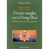 Vivere meglio con il feng Shui