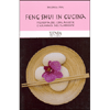 Feng Shui in Cucina<br />Filosofia del cibo, ricette e armonia dell'ambiente