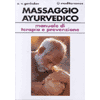 Massaggio Ayurvedico<br />Manuale di terapia e prevenzione