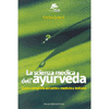 La Scienza Medica dell'Ayurveda (R)<br />Guida completa all'natica medicina indiana