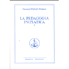 La Pedagogia Iniziatica - vol.1<br />Opera Omnia O. M. Aivanhov vol.27