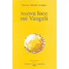 Nuova Luce sui Vangeli<br />