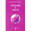 Armonia e Salute - Il segreto della salute<br />Le basi spirituali della medicina