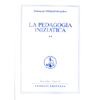 La Pedagogia Iniziatica - volume secondo<br />Opera Omnia O. M. Aivanhov vol.27