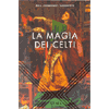 La Magia dei Celti<br />