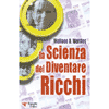 La Scienza del Diventare Ricchi<br />