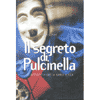 Il Segreto di Pulcinella<br />Il Miracolo della Semplicità
