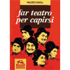 Far teatro per capirsi