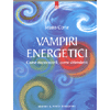 Vampiri Energetici<br />Come riconoscerli, come difendersi