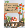 Coltivare Frutta e Verdura Biologica<br />
