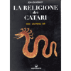 La Religione dei Catari<br />Fede, dottrine, riti 