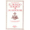 Il Mondo Magico di Jacob Bohme<br />La vita e le dottrine del filosofo ispirato da Dio