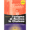 L'enigma di Rennes Le Chateau<br />i Rosacroce e il tesoro perduto del Graal