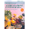 Alimentazione e Fitoterapia<br>Metodologia ed esperienze cliniche