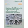 L'uomo, la fitoterapia, la gemmoterapia - (III Edizione)<br>211 sindromi cliniche trattate