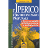 L'Iperico antidepressivo naturale<br />E le sue proprietà antimmfiamtaroie e antibatteriche
