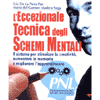 L'eccezionale tecnica degli schemi mentali<br />