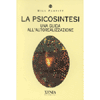 La Psicosintesi<br />Una guida all'autorealizzazione