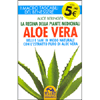 Aloe Vera la regina delle piante medicinali<br />Belli e sani in mondo naturale con l'estratto puro di aloe vera