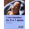 Il mio bambino da 0 a 1 anno