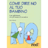 Come dire no al tuo bambino<br>i no che formano il carattere