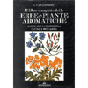 Il Libro Completo delle Erbe e delle Piante Aromatiche<br />Il loro uso in erboristeria, cucina e profumeria