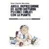 Ansia e depressione<br>ed altri disturbi psichici<br> curati con le piante