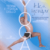 Teoria e Pratica dello Yoga<br />con una nuova introduzione