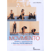 Lezioni di Movimento<br />Sentire e sperimentare il Metodo Feldenkrais®