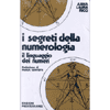 I Segreti della Numerologia<br />il linguaggio dei numeri