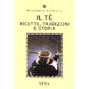Il Tè<br />Ricette tradizioni e storia