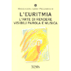 L'Euritmia<br />l'arte di rendere visibili parola e musica