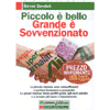 Piccolo é Bello Grande é Sovvenzionato<br />