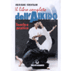 Il libro completo dell'Aikido<br />teoria e pratica