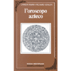 L'Oroscopo Azteco<br />Amore, destino e fortuna secondo l'astrologia azteca