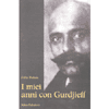 I Miei Anni con Gurdjieff<br />